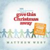 Give This Christmas Away Matthew West Amy Grant Full Orchestra Choir and Children's choir