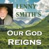 Our God Reigns (Lenny Smith) arranged for SATB, cong. and small orchestra