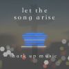 Let the Song Arise 2019 CD release from Hark Up Music featuring the Hark Up Horns and Choir An Eclectic collection of Contemporary Christian and Gospel songs. Direct Download