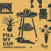 Fill My Cup inspired by Andrew Ripp custom arranged for vocal solo, ensemble, SATB choir, band and optional horns.